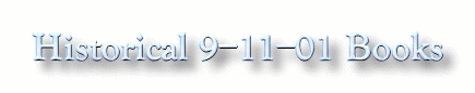 September 11 News.com - September 11th Historical Books - Books related to the September 11, 2001 terrorist attacks on America.