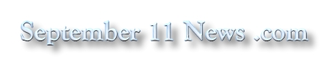 September 11 News .com - The September 11th, 2001 terrorist attacks on America at the World Trade Center twin towers in New York City, the Pentagon in Washington D.C., and Flight 93. The 9/11 attack on America is a day of infamy. September 11 News has complete news archives, including images, pictures, photos, graphics, reactions, speeches, FDNY firefighters, and Sept. 11th timelines.